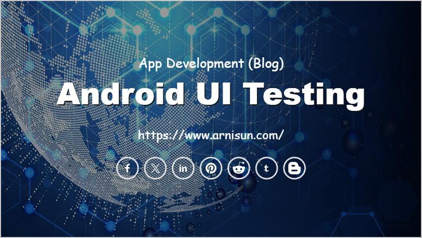 Android UI Testing