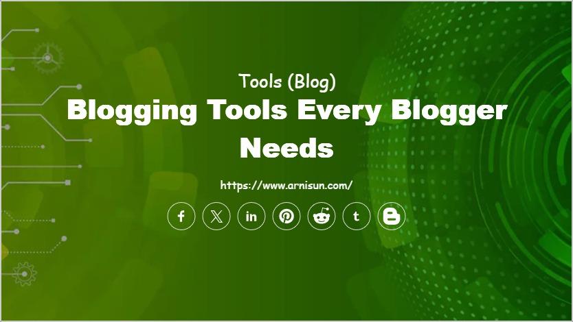 Blogging Tools Every Blogger Needs