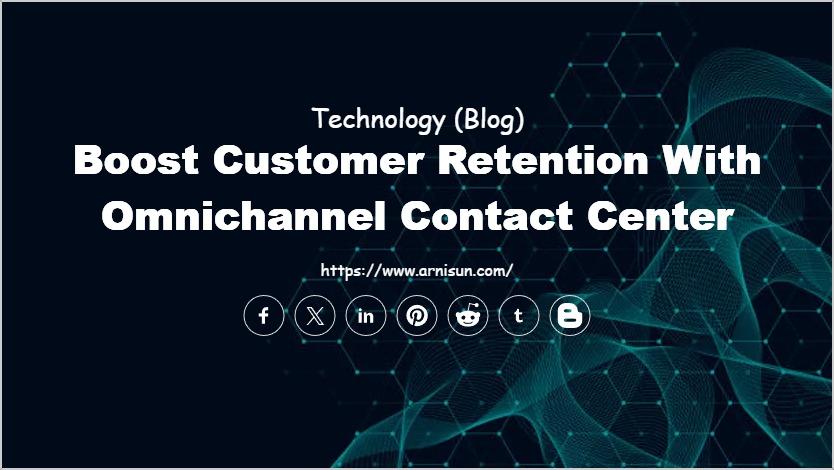 Boost Customer Retention with Omnichannel