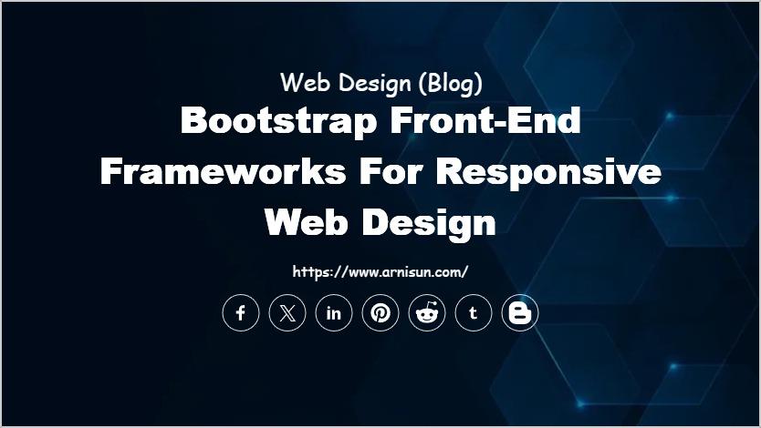 Bootstrap Front-end Frameworks for Responsive Web Design
