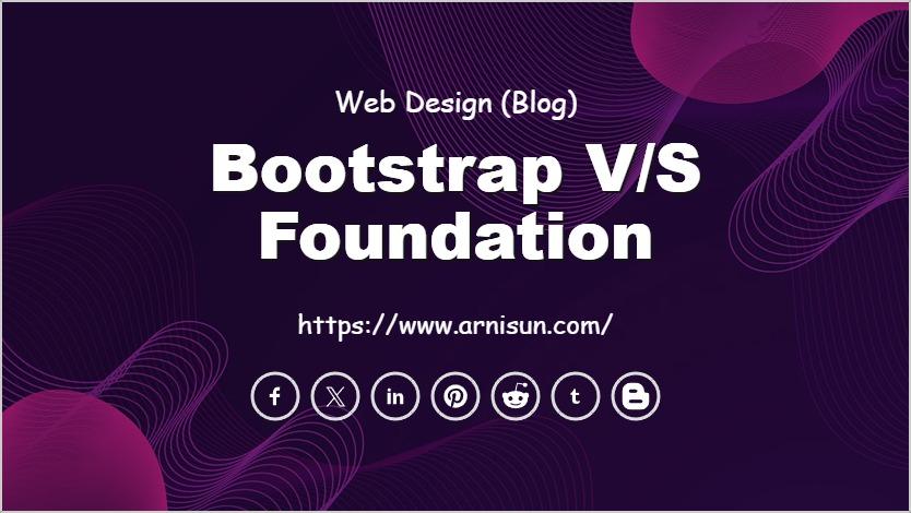 Bootstrap V/S Foundation