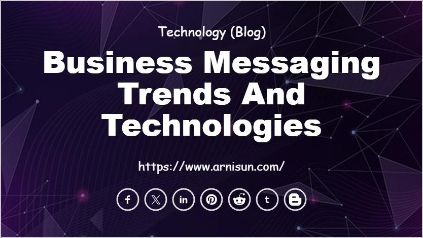 Business Messaging Trends and Technologies