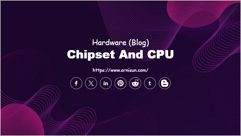 Chipset and CPU