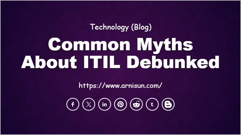 Common Myths About ITIL Debunked
