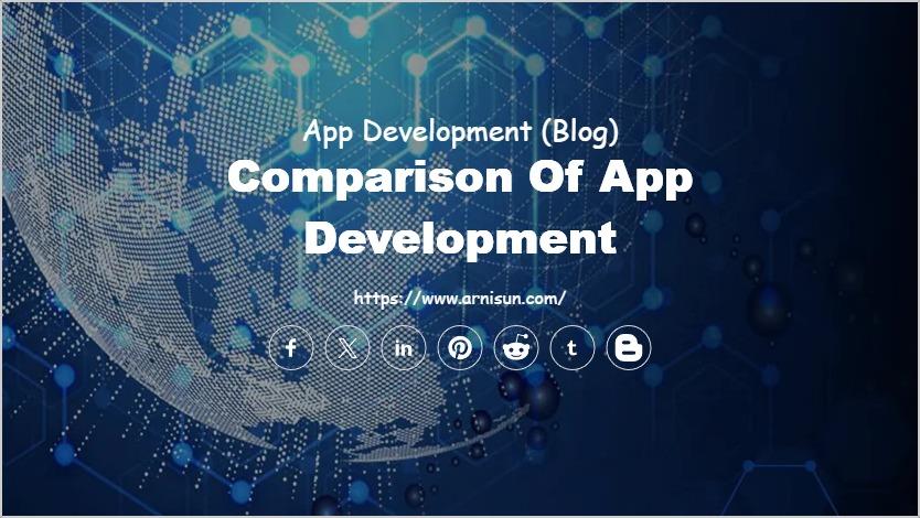 Comparison of App Development