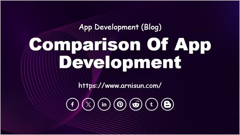 Comparison of App Development
