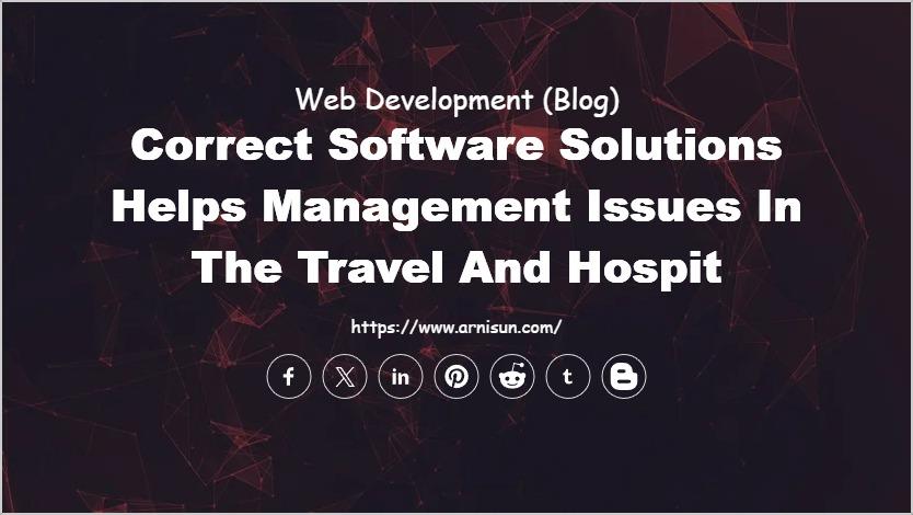 Correct Software Solutions Helps Management Issues In The Travel And Hospit