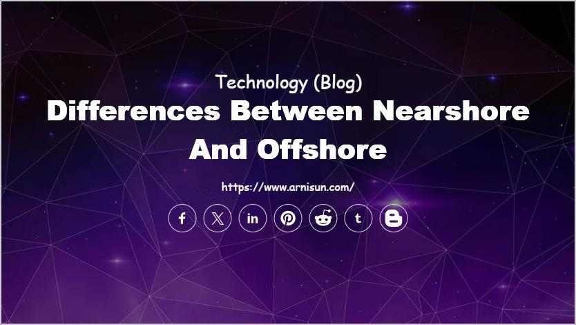 Differences Between Nearshore and Offshore