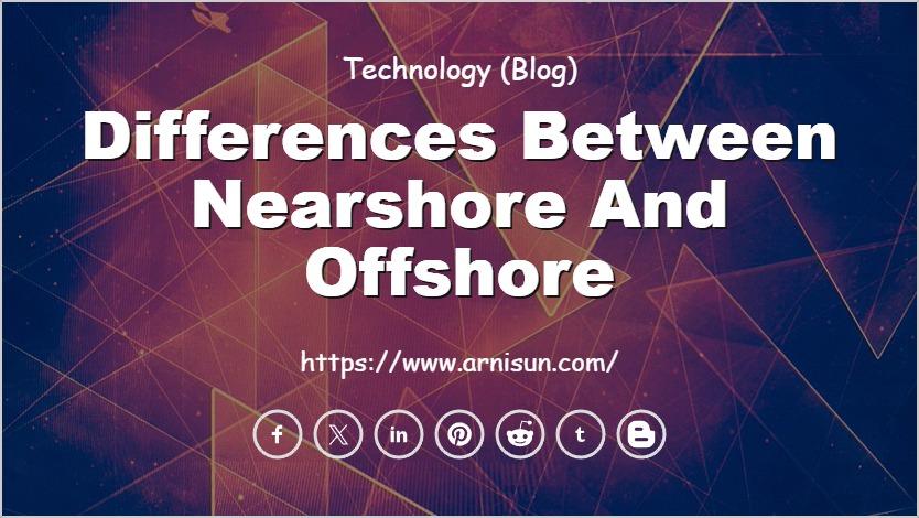 Differences Between Nearshore and Offshore