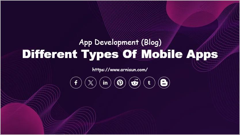 Different Types of Mobile Apps