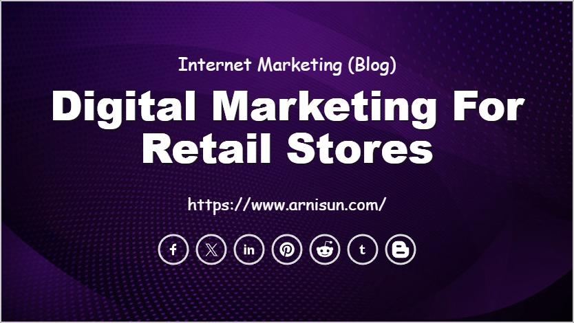Digital Marketing for Retail Stores