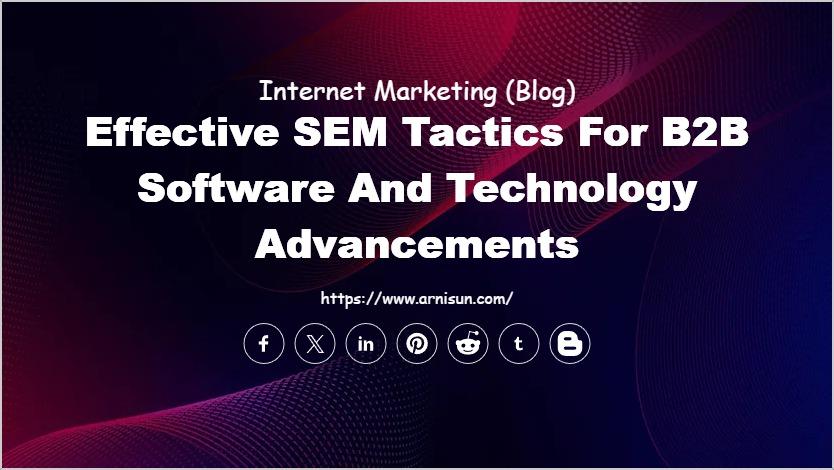 Effective SEM Tactics for B2B Software and Technology Advancements