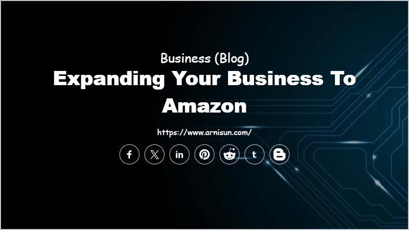 Expanding Your Business to Amazon