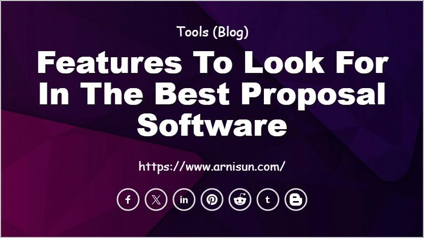 Features to Look for in the Best Proposal Software