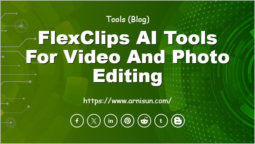 FlexClips AI Tools for Video and Photo Editing