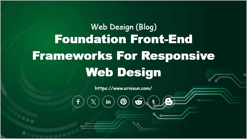 Foundation Front-end Frameworks for Responsive Web Design