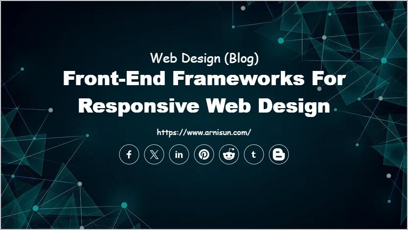 Front-end Frameworks for Responsive Web Design