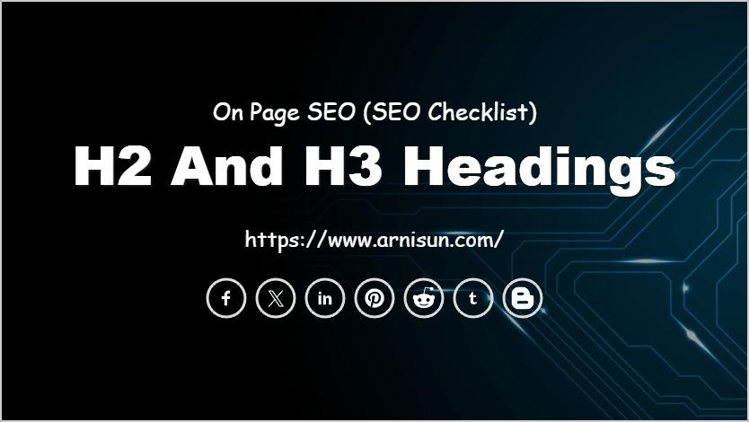 H2 and H3 Headings