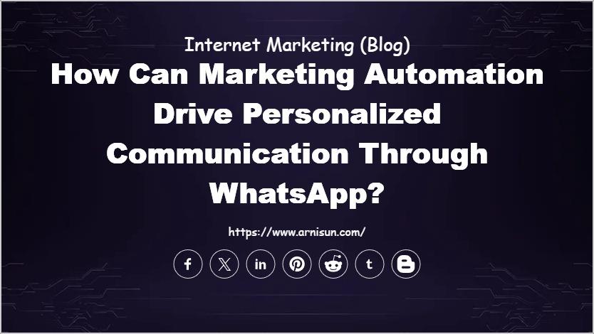 How can marketing automation drive personalized communication through WhatsApp?
