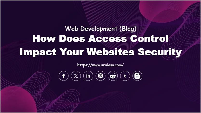 How Does Access Control Impact Your Websites Security