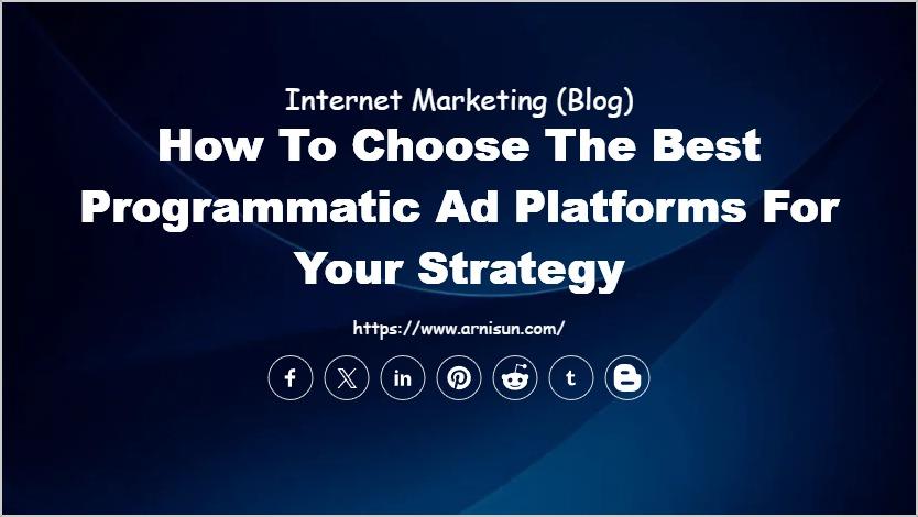 How to Choose the Best Programmatic Ad Platforms for Your Strategy