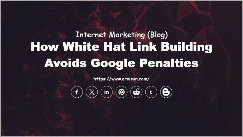 How White Hat Link Building Avoids Google Penalties