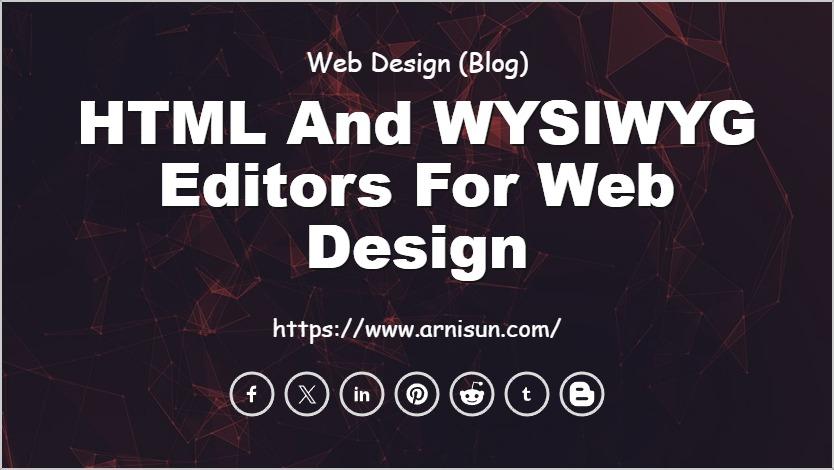 HTML and WYSIWYG Editors for Web Design
