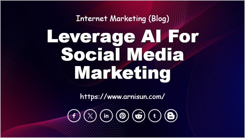 Leverage AI for Social Media Marketing