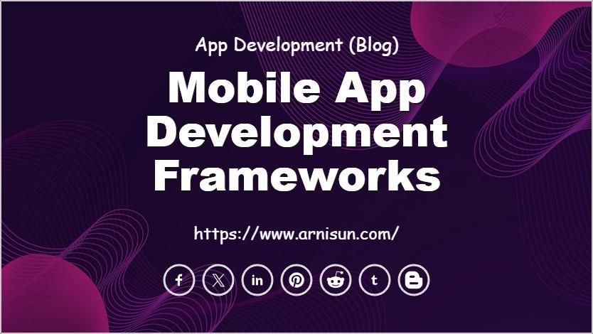 Mobile App Development Frameworks