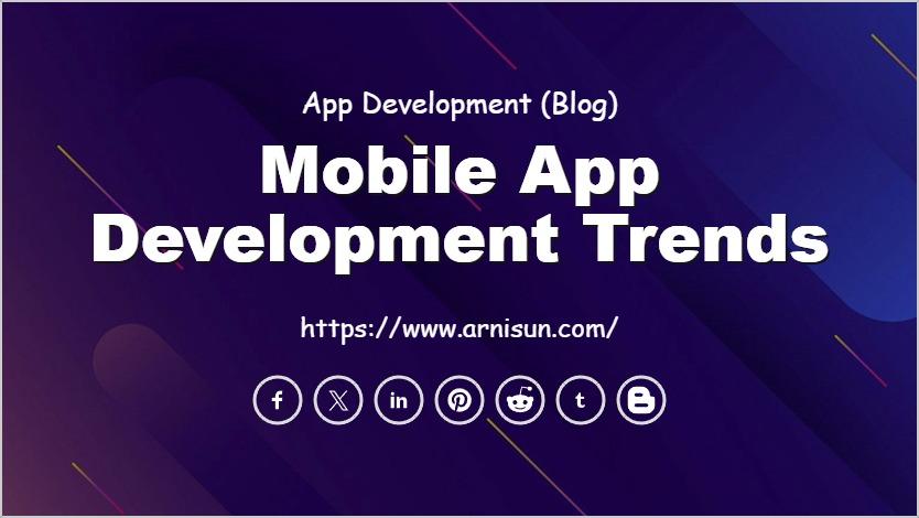 Mobile App Development Trends