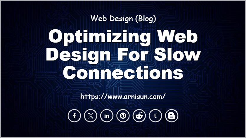 Optimizing Web Design for Slow Connections