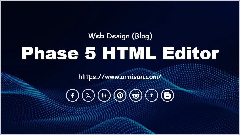 Phase 5 HTML Editor