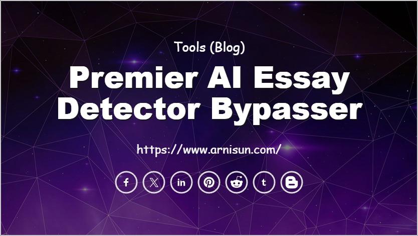 Premier AI Essay Detector Bypasser