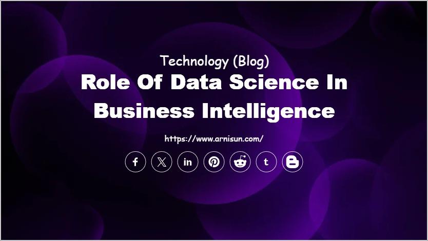 Role of Data Science in Business Intelligence