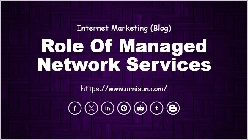 Understanding the Role of Managed Network Services in Digital Marketing
