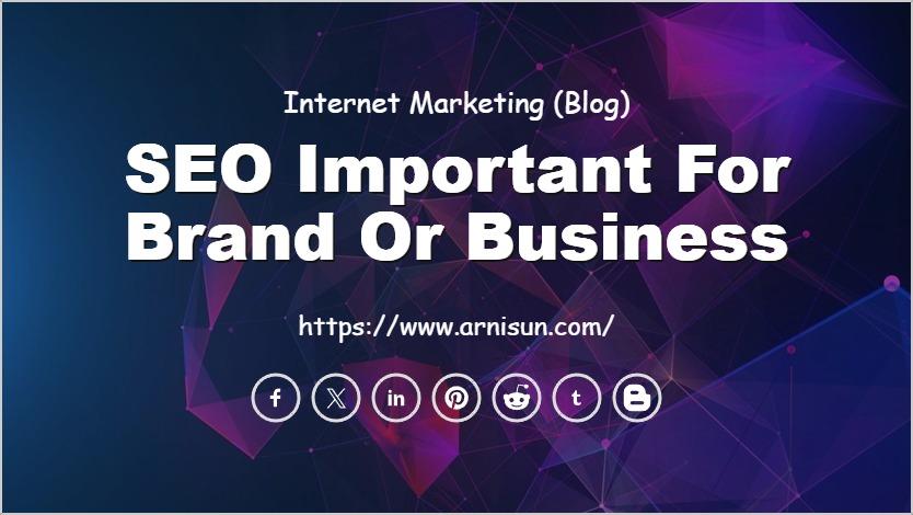 SEO important for Brand or Business