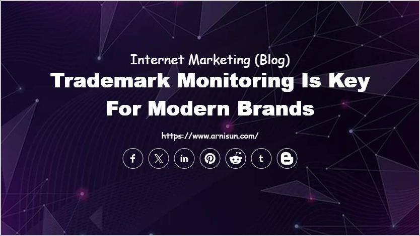Trademark Monitoring is Key for Modern Brands