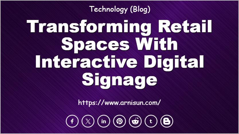 Transforming Retail Spaces with Interactive Digital Signage