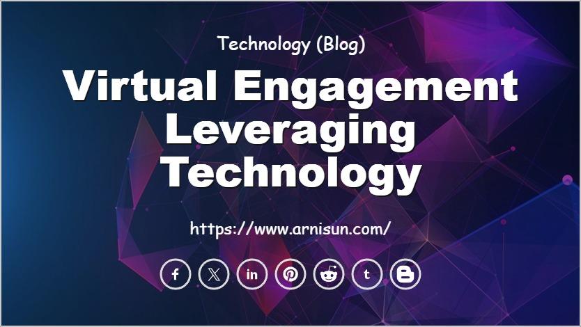 Virtual Engagement Leveraging Technology