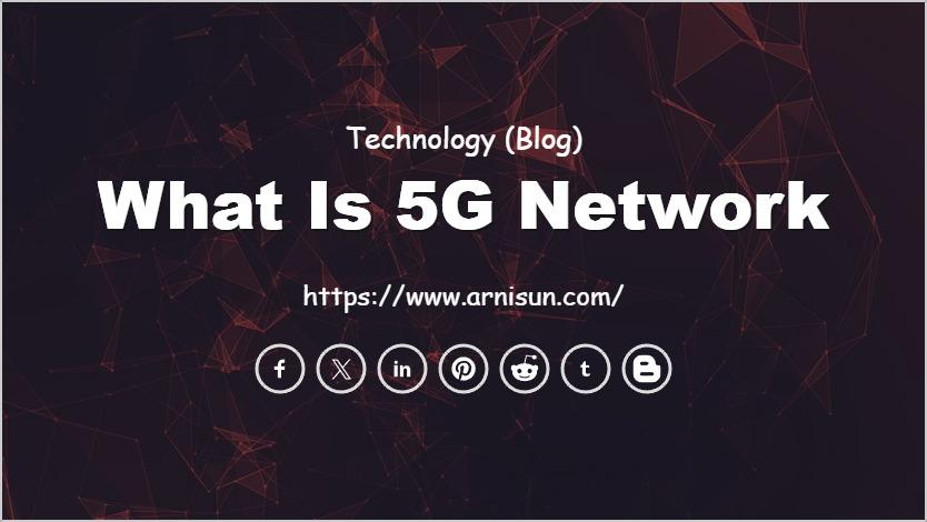 What is 5G Network