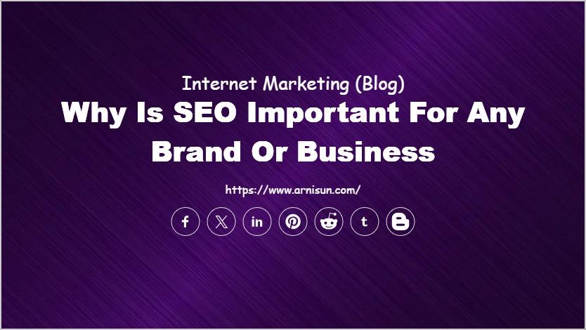 Why is SEO important for any Brand or Business