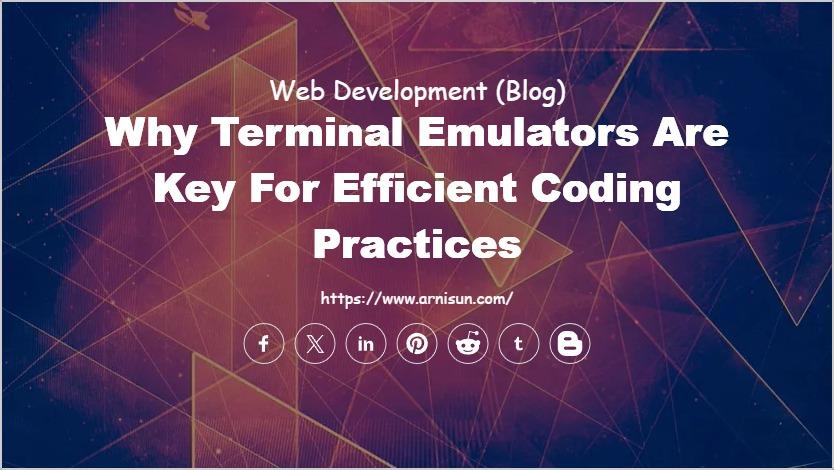Why Terminal Emulators Are Key for Efficient Coding Practices