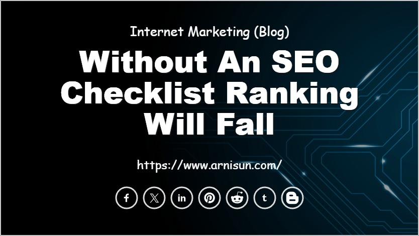 Without an SEO Checklist Ranking Will Fall